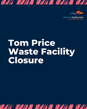 Tom Price Waste Facility Closure - September 28