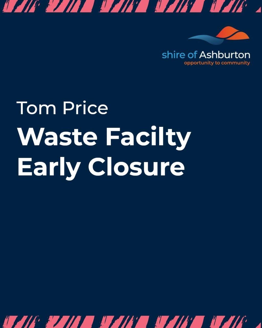 Tom Price Waste Facility Early Closure - September 26