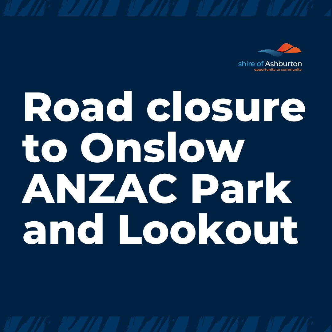 Road Closure for Vehicle access to Onslow ANZAC Park and Lookout