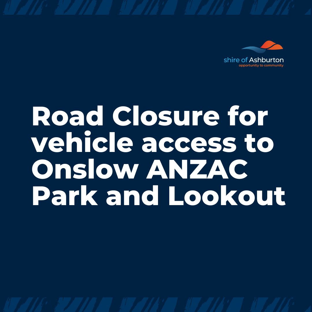 Road Closure for vehicle access to Onslow ANZAC Park and Lookout