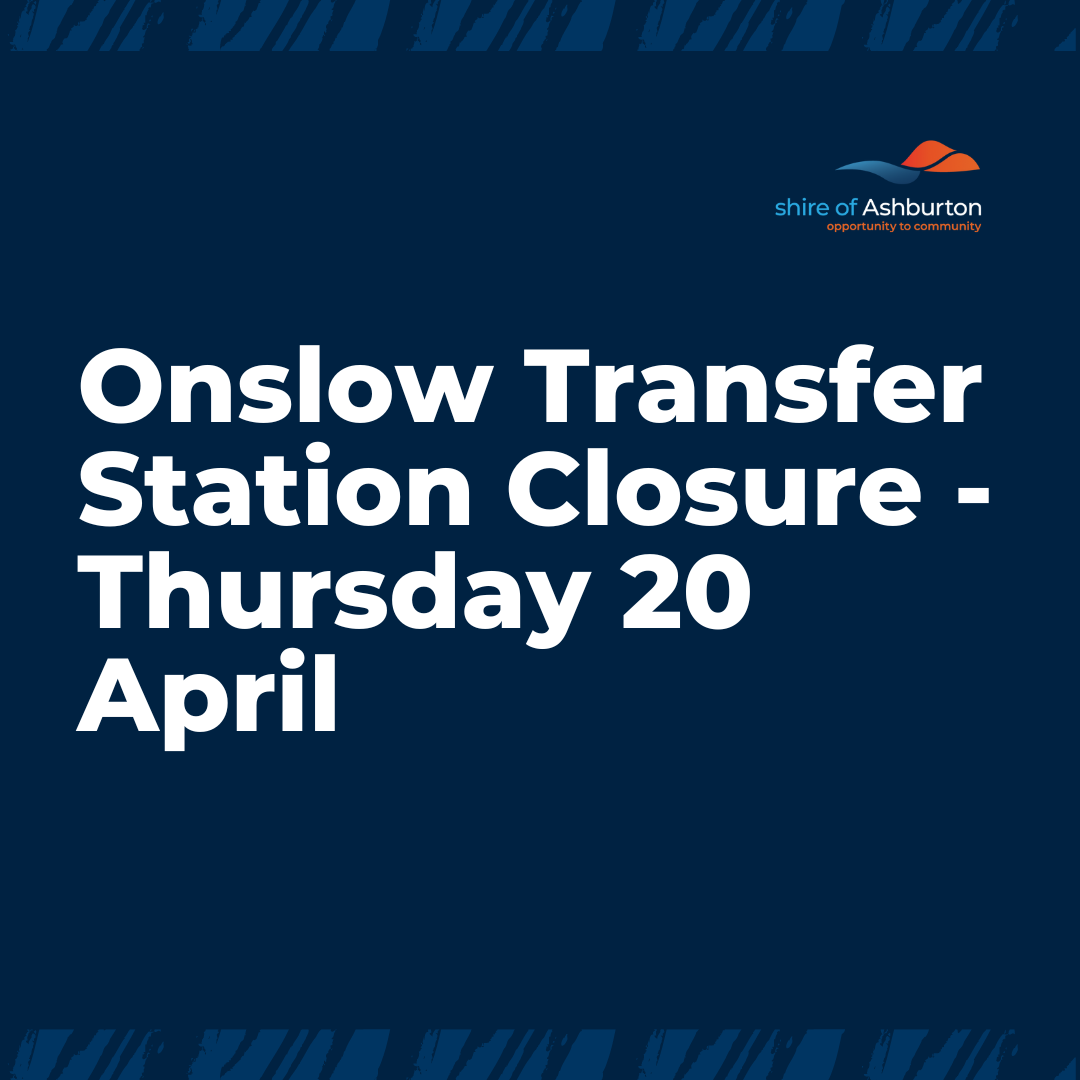 Onslow Waste Transfer Station Closure - Thursday 20 April