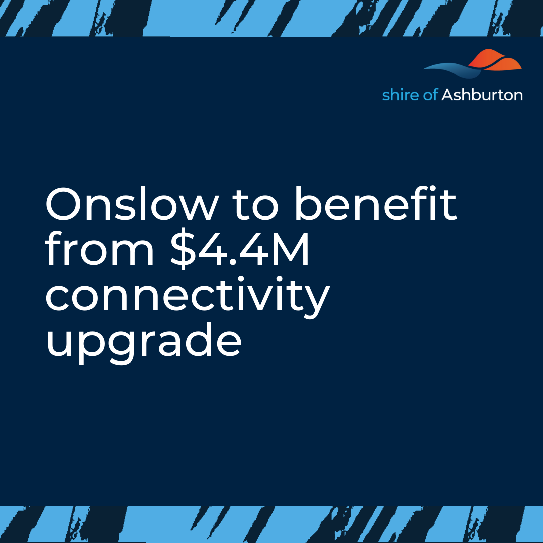 Onslow to benefit from $4.4M connectivity upgrade