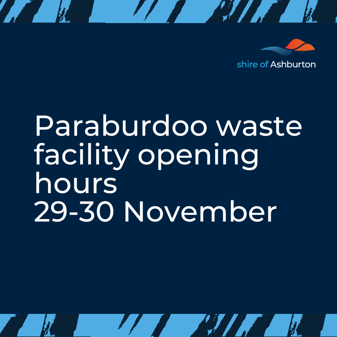 Paraburdoo Waste Facility Opening Hours - 29 and 30 November